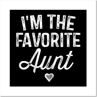 I'm The Favorite Aunt Shirt Funny Auntie Gift Posters and Art